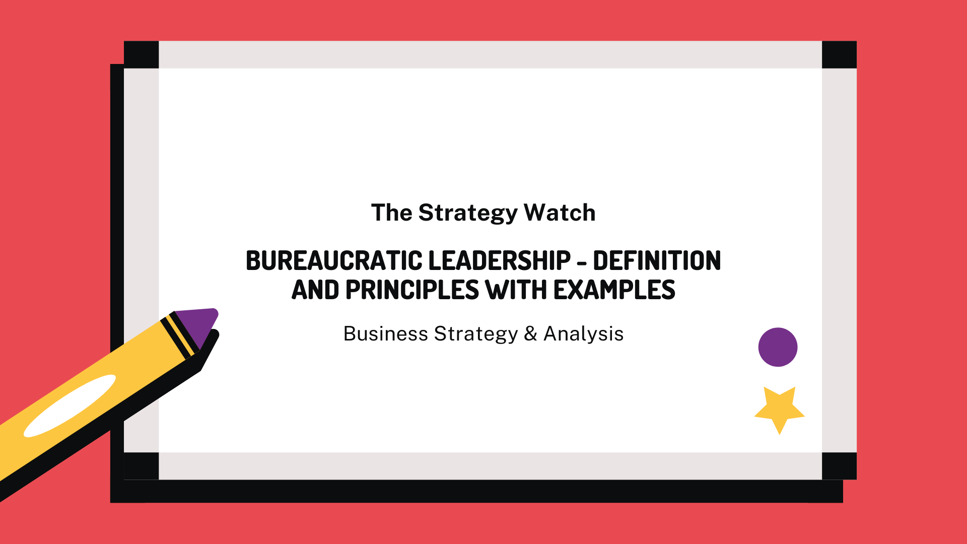 Bureaucratic Leadership Definition And Principles With Examples