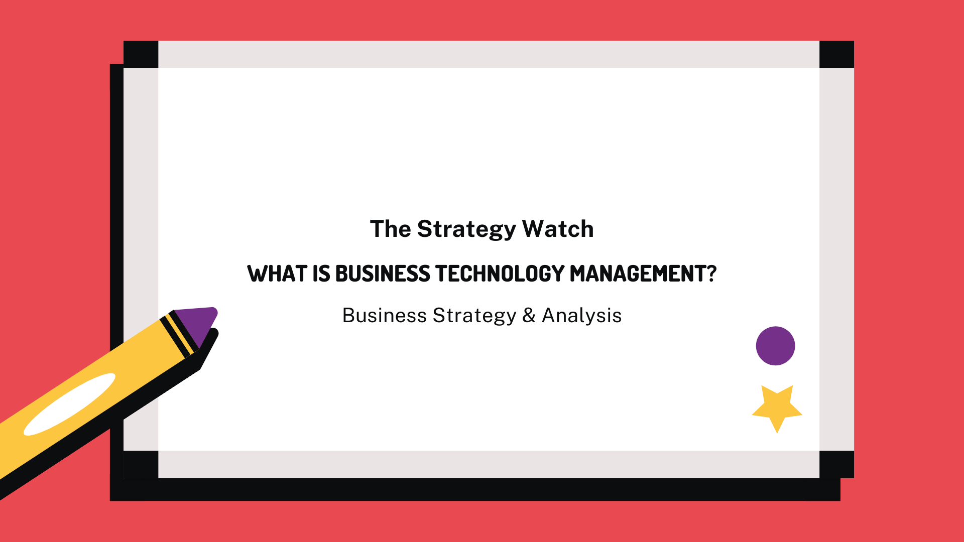 What Is Business Technology Management