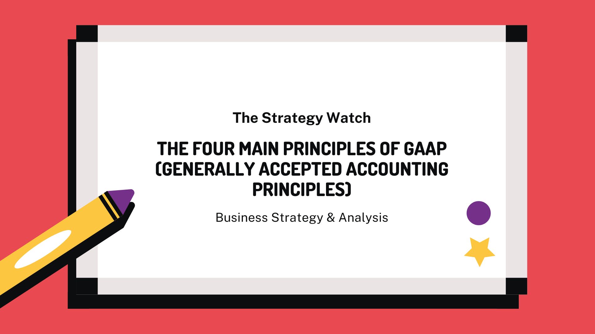 the-four-main-principles-of-gaap-generally-accepted-accounting-principles