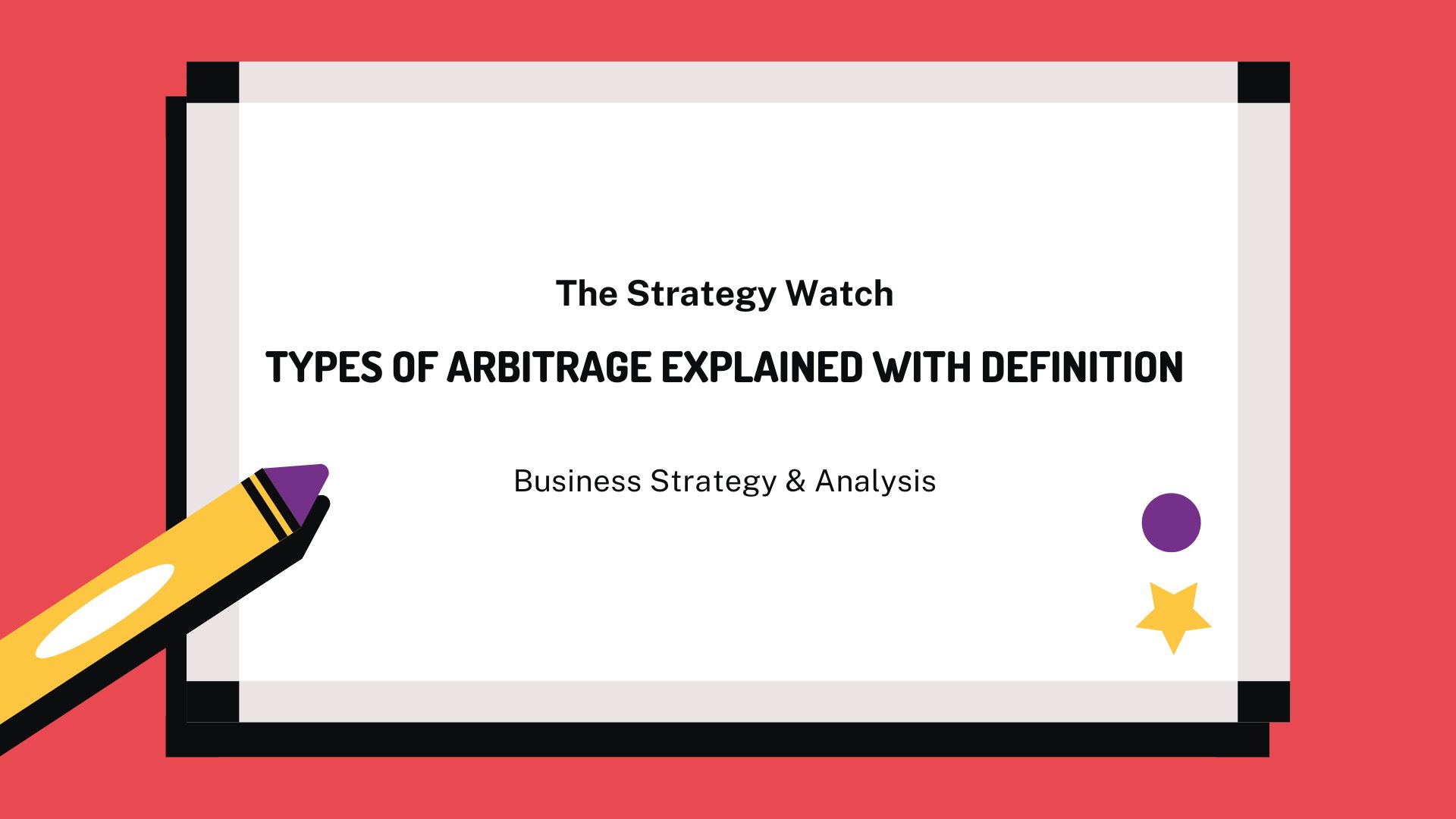 Types Of Arbitrage Explained With Definition